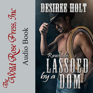 Dawson McBride voicing Desiree Holt Lassoed by a Dom
